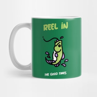 Reel in the Good Times Fishing Mug